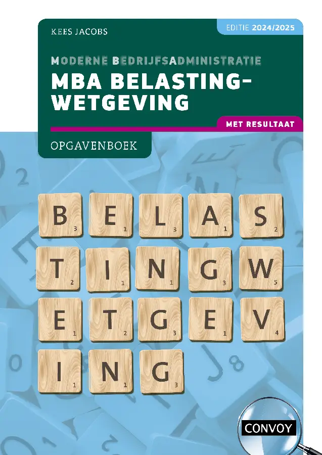 2024/2025 / MBA Belastingwetgeving met resultaat / Opgavenboek