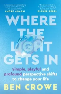 Crowe, B: Where the Light Gets In