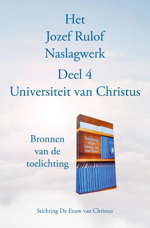 Het Jozef Rulof Naslagwerk / 4 Universiteit van Christus