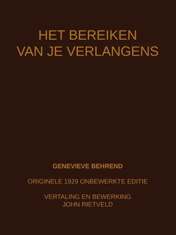 HET BEREIKEN VAN JE VERLANGENS