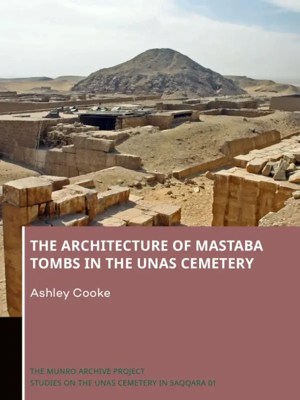 The Architecture of Mastaba Tombs in the Unas Cemetery