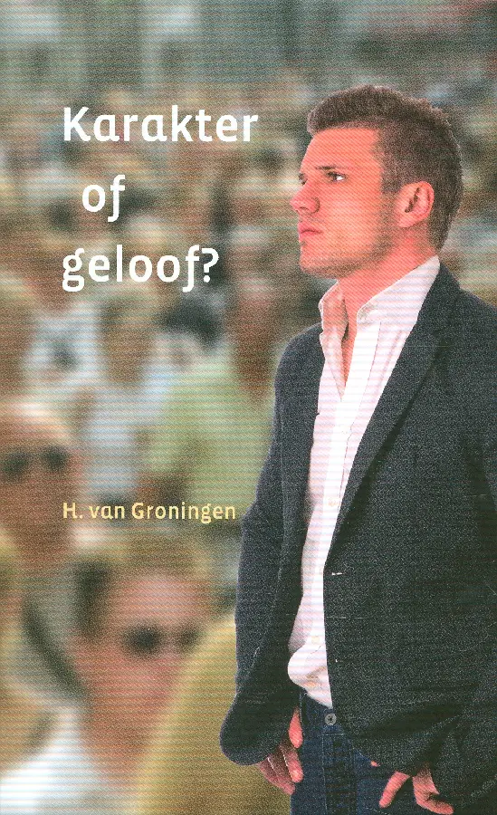 Karakter of geloof?