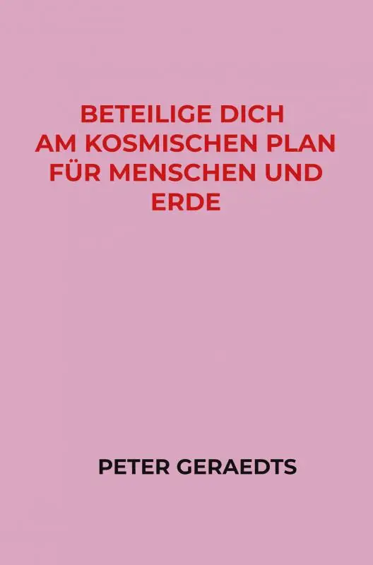 Beteilige dich am Kosmischen Plan für Menschen und Erde