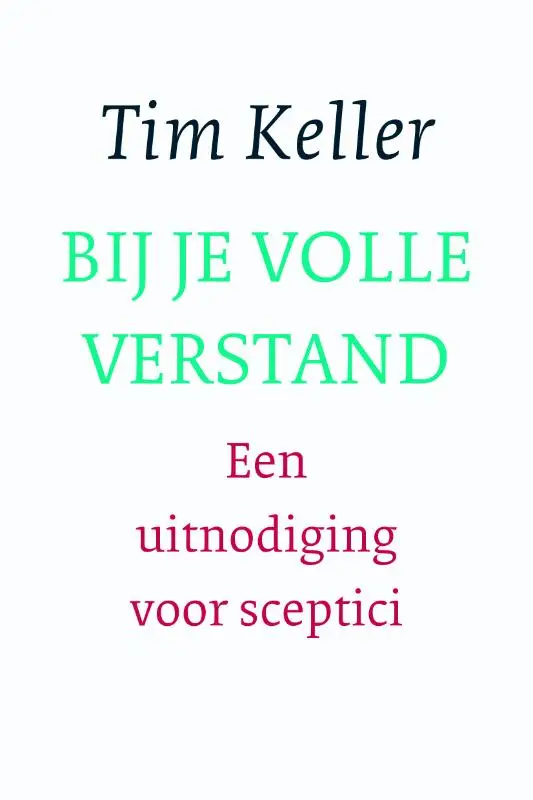 Bij je volle verstand, Tim Keller