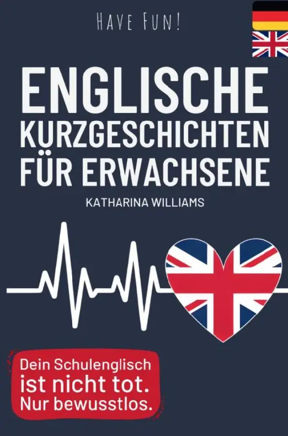 Have fun! Englische 10 Minuten Kurzgeschichten inkl. Audiodateien für Erwachsene