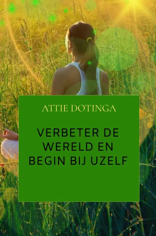 Verbeter de wereld en begin bij uzelf