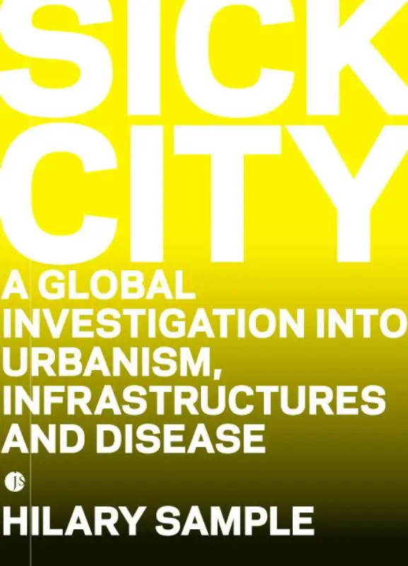 Sick City. A Global Inves