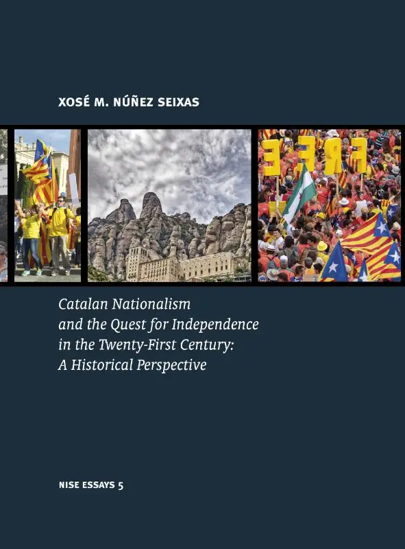 Catalan Nationalism and the Quest for Independence in the Twenty-First Century