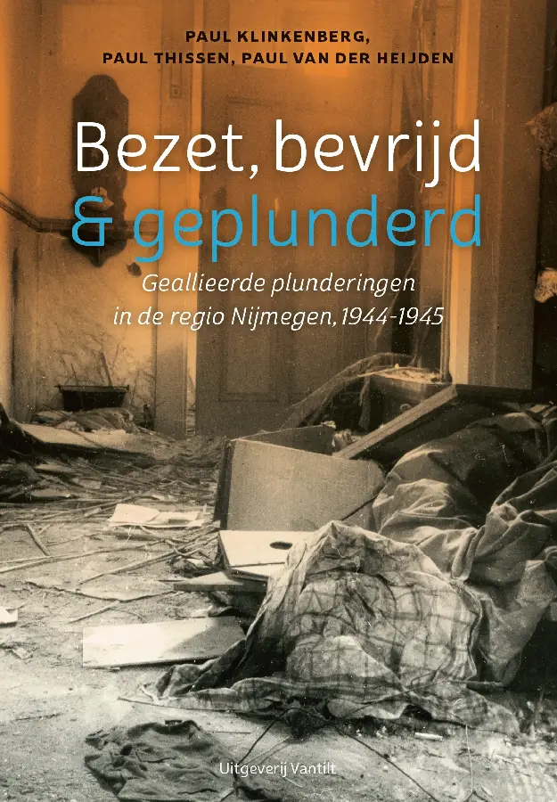 Bezet, bevrijd & geplunderd