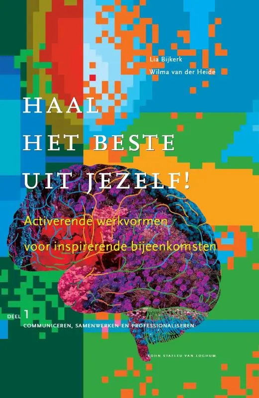 Haal het beste uit jezelf! / Deel 1 communiceren, samenwerken en professionaliseren