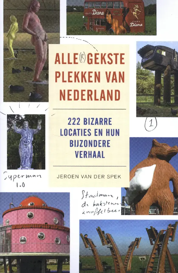 Alle gekste plekken van Nederland
