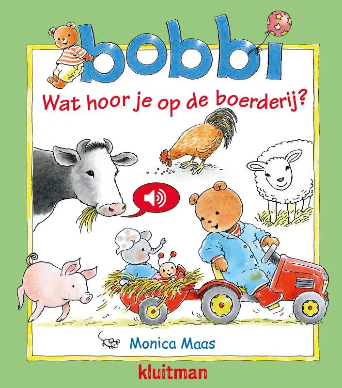 Bobbi. Wat hoor je op de boerderij?