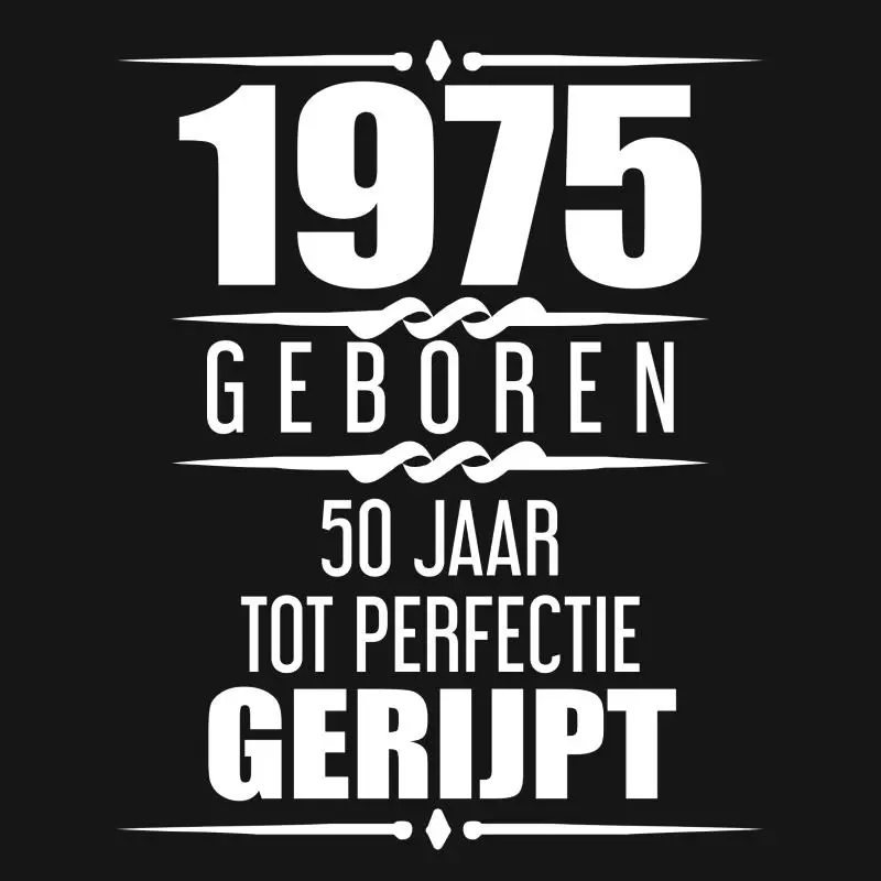 1971 Geboren 50 Jaar tot perfectie gerijpt