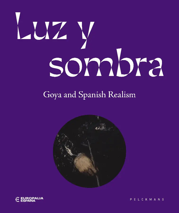 Luz y Sombra. Goya and Spanish realism