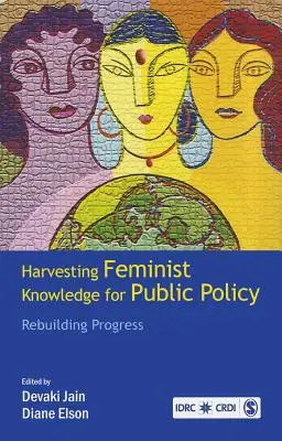 Harvesting Feminist Knowledge for Public Policy: Rebuilding Progress